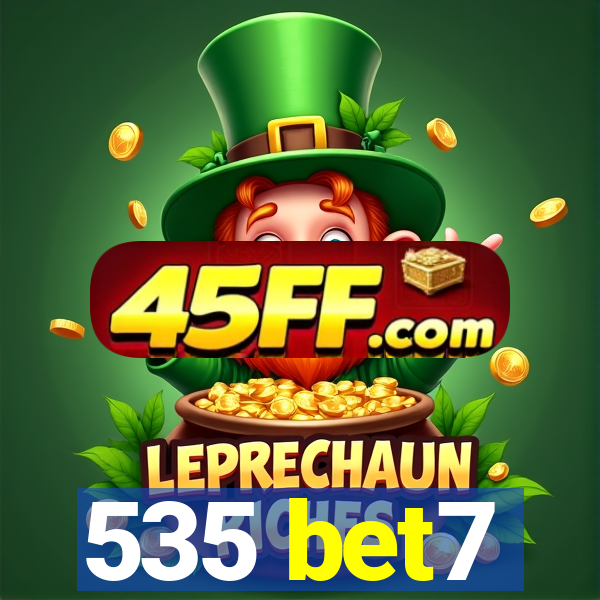 535 bet7
